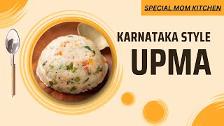 4. KARNATAKA SPECIAL STYLE UPMA || UPMA IN HINDI ||SPECIAL MOM KITCHEN