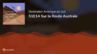 S1E14 Sur la Route Australe