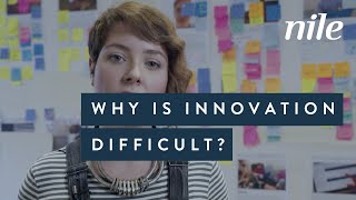 Why is innovation difficult