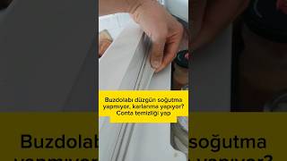 Buzdolabı düzgün sogutmuyor, karlanma yapıyor? Conta temizligi #buzdolabı