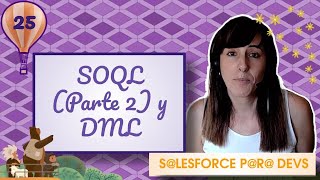 CAP25 - SOQL Parte 2 y DML