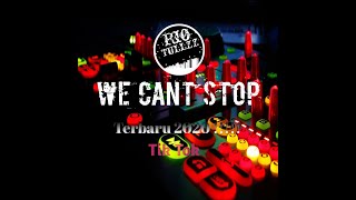 Rio Tulzz remix WE CANT STOP || MILEY CYRUS || Terbaru 2020