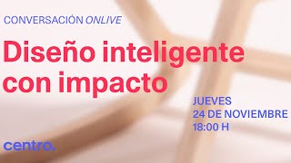 Diseño inteligente con impacto | Conversación OnLive