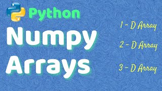 Python Numpy Tutorial - 1 ... Numpy Arrays || 1-D, 2-D, 3-D Arrays