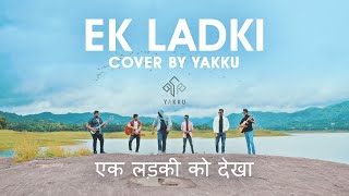 Ek Ladki Ko Dekha - Cover by #YAKKU एक लड़की को देखा