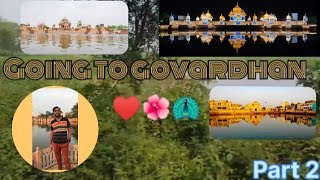 || Going To Govardhan || Part 2 || #govardhanpooja #radheyradhey #danghati #shreekrishna