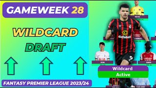 FPL GAMEWEEK 28 WILDCARD DRAFT | EARLY GW 28 THOUGHTS | FANTASY PREMIER LEAGUE 2023/24