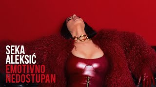 SEKA ALEKSIC - EMOTIVNO NEDOSTUPAN (OFFICIAL VIDEO)