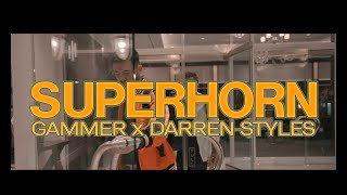 Gammer & Darren Styles - Superhorn