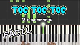 TOC TOC TOC VIDEO AULA DE TECLADO E PIANO  FÁCIL / Três Palavrinhas