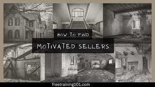 How To Find Motivated Sellers in Your Local Market - freetraining101.com