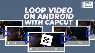 How to Loop Videos on Android and Save It to Gallery with CapCut App