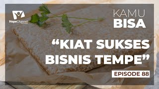 SUKSES DENGAN IDE BISNIS TEMPE - Kamu Bisa