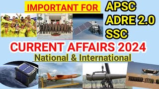 CURRENT AFFAIRS 2024/APSC/ADRE/SSC