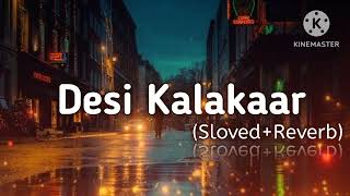 Desi Kalakaar Yo Yo Honey Singh Song Slowed Reverb Lofi Song #desikalakaar #song #lofisong #youtube