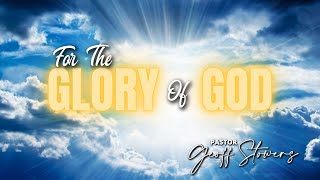 FOR THE GLORY OF GOD