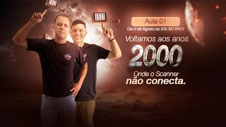 1# VOLTAMOS ANOS 2000 ONDE SCANNER NÃO CONECTA