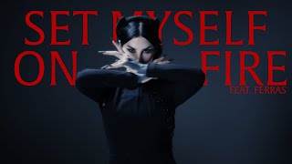 Kat Von D - SET MYSELF ON FIRE (Feat. Ferras) (Official Video)