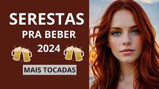 SERESTAS PRA BEBER 2024