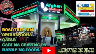 ROADTRIP BIN OMRAN DOHA QATAR||GABI NA NAGUTOM PA HANAP TAYO NG FOODS