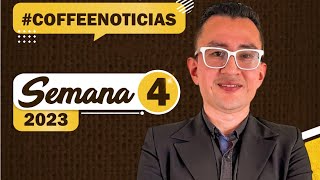 Noticias del café | Semana 4 del 2023