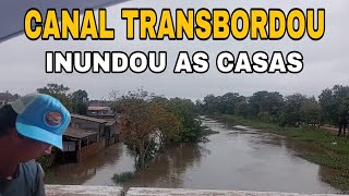 URGENTE - CANAL TRANSBODOU e INUNDOU AS CASAS