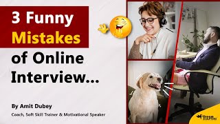 3 mistakes of Video Interviews (Zoom, Skype, Google meet) - Amit Dubey