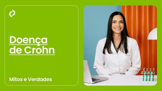 Doença de Crohn - Mitos e Verdades