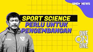 Sport Science Tingkatkan Performa Timnas ke Level Lebih Tinggi - One On One 16/08