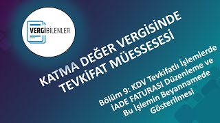 KDV TEVKİFATI BÖLÜM 9: KDV Tevkifatlı İşlemlerde İADE FATURASI Düzenleme, Beyannamede Gösterme