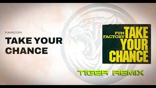 Fun Factory   Take Your Chance Tiger remix