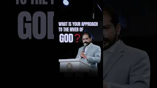 What is Your Approach to the River of God ? | Ps. Damien Antony