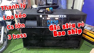 Thanh lý đồ củ loa kéo 3 bass công suất lớn giá cực rẻ đánh rung rinh nhà 0981.328.037