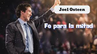 Fe para la mitad - Joel Osteen