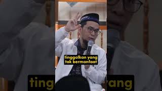 kita bicara tak manfaat? TINGGALKAN,  eps. 5/100