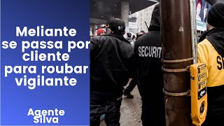 Meliante se passa por cliente e rouba vigilante