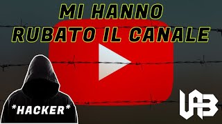 MI HANNO HACKERATO IL CANALE || AVEVO PERSO TUTTO