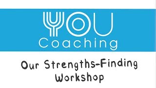 15. YOU Coaching - Our Strengths Finding Workshop