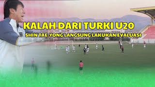 EVALUASI SHIN TAE-YONG SETELAH TIMNAS INDONESIA KALAH DARI TURKI U20