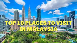 10 Places You Have to Visit in Malaysia