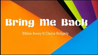 Miles Away - Bring Me Back (Lyrics) feat. Claire Ridgely