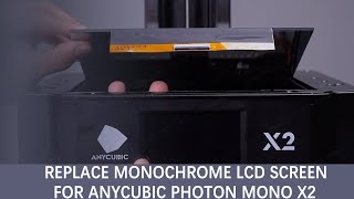 Replace Monochrome LCD Screen  for Anycubic Photon Mono X2