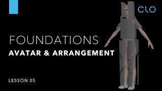 Beginner's Guide to CLO Part 1 Foundations: Avatar Arrangement (Lesson 5)