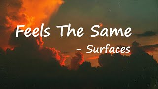 Surfaces – Feels The Same Lyrics