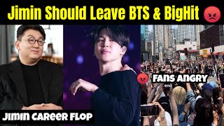 BTS Jimin Leaving BTS BigHit 😡 | Jimin Career Flop