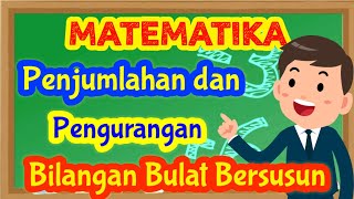 Penjumlahan dan Pengurangan Bilangan Bulat - Cara Bersusun || Kelas 6 SD