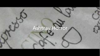 Ashtray Horror (2.39:1 cinema widescreen)