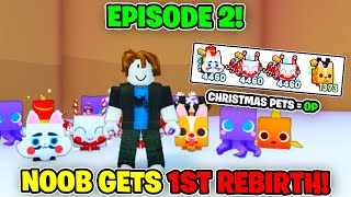 Noob Gets REBIRTH and GOT THIS in Pet Simulator 99! (EPISODE 2)