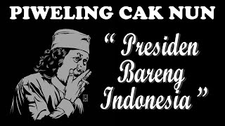 PIWELING CAK NUN " Presiden Bareng Indonesia "