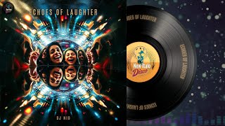 DJ NID - Echoes of Laughter🔥Official Audio 2024